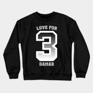 Love For Damar Crewneck Sweatshirt